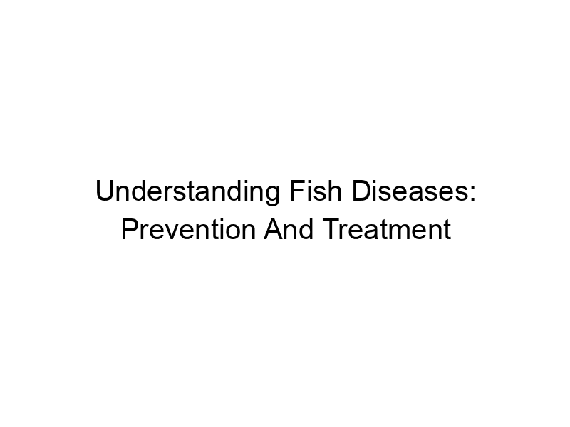 Read more about the article Understanding Fish Diseases: Prevention And Treatment